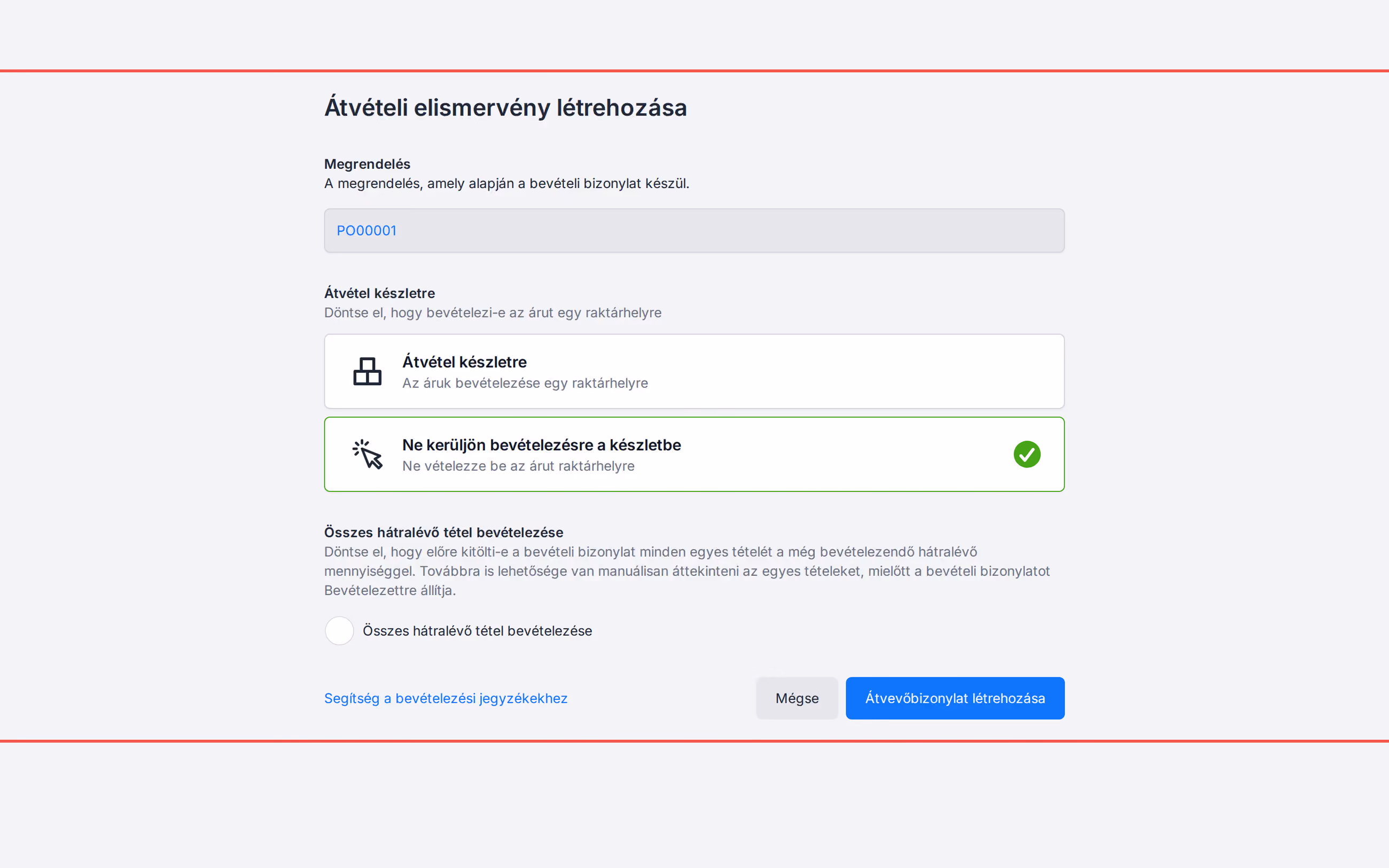 Átvevőbizonylat létrehozása a Ne vegye át raktárkészletre és az Összes hátralévő tétel átvétele bejelöletlenül