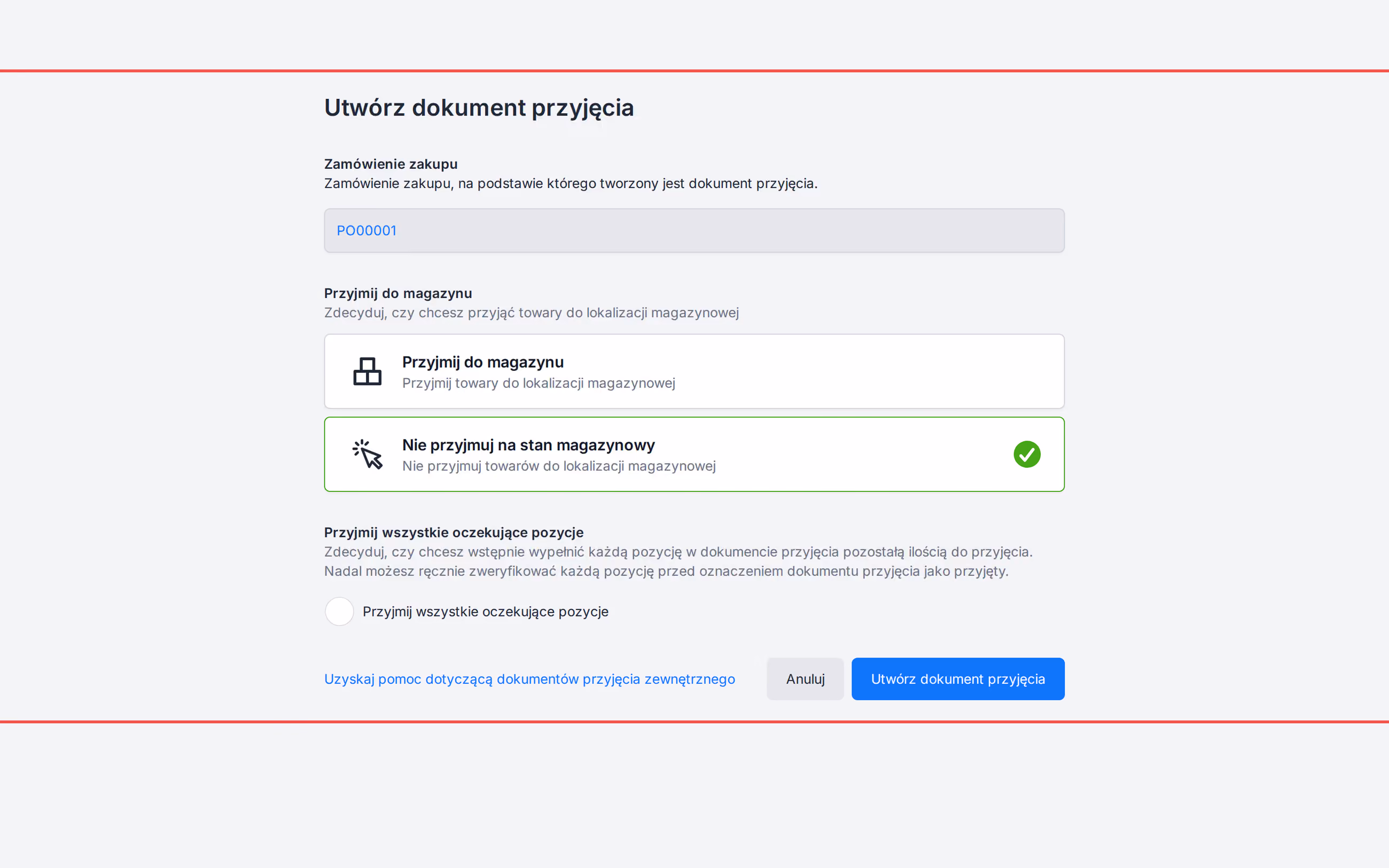Utwórz dokument przyjęcia z odznaczonymi opcjami Nie przyjmuj do Magazynu i Przyjmij wszystkie oczekujące pozycje